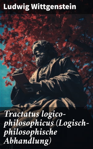 Tractatus logico-philosophicus (Logisch-philosophische Abhandlung)