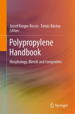 Polypropylene Handbook Morphology, Blends and Composites【電子書籍】