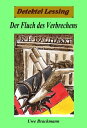 Der Fluch des Verbrechens. Detektei Lessing Kriminalserie, Band 22. Spannender Detektiv und Kriminalroman ?ber Verbrechen, Mord, Intrigen und Verrat.