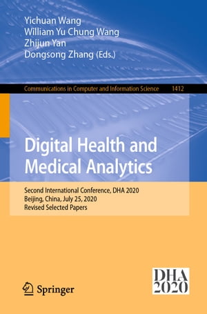 Digital Health and Medical Analytics Second International Conference, DHA 2020, Beijing, China, ..