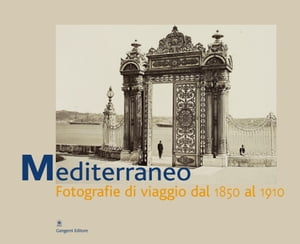 Mediterraneo. Fotografie di viaggio dal 1890-1910