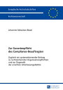 Zur Garantenpflicht des Compliance-Beauftragten Zugleich ein systematisierender Beitrag zu rechtssichernden Organisationspflichten und zur Dogmatik der unechten Unterlassungsdelikte