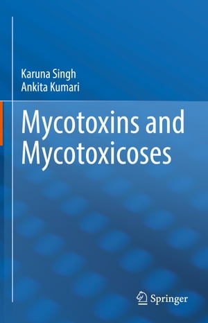 Mycotoxins and Mycotoxicoses