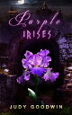 Purple Irises【電子書籍】[ Judy Goodwin ]