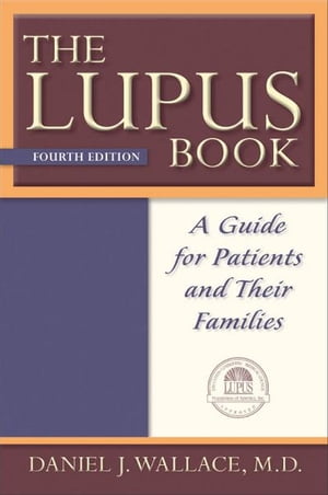 The Lupus Book:A Guide for Patients and Their Families A Guide for Patients and Their FamiliesŻҽҡ[ Daniel J Wallace ]