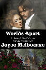 Worlds Apart (A Sweet Mail Order Bride Romance)【電子書籍】[ Joyce Melbourne ]