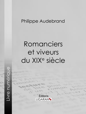 Romanciers et viveurs du XIXe siècle