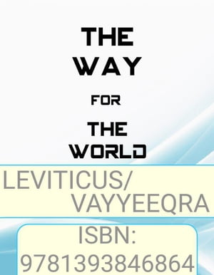 The Way for The World - Leviticus/Vayyeeqra