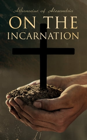 On the Incarnation Treatise on the Embodiment of the Word of God