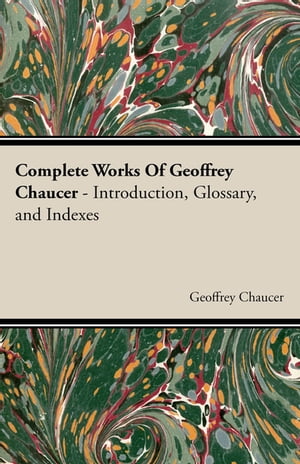 Complete Works Of Geoffrey Chaucer