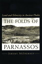 The Folds of Parnassos Land and Ethnicity in Ancient Phokis【電子書籍】[ Jeremy McIner...