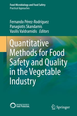 楽天楽天Kobo電子書籍ストアQuantitative Methods for Food Safety and Quality in the Vegetable Industry【電子書籍】