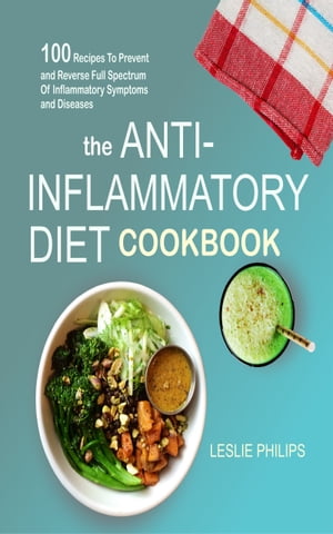 The Anti-Inflammatory Diet Cookbook