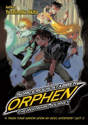 Sorcerous Stabber Orphen: The Wayward Journey Volume 9