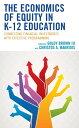 ŷKoboŻҽҥȥ㤨The Economics of Equity in K-12 Education Connecting Financial Investments with Effective ProgrammingŻҽҡۡפβǤʤ5,201ߤˤʤޤ