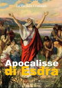 ＜p＞Uno dei testi pi? belli della Cristianit? ? proprio l'Apocalisse di Esdra. Questo non ? parte del Nuovo Testamento, ma contiene moltissime informazioni utili e affascinanti. Un libro consigliato a tutti.＜/p＞画面が切り替わりますので、しばらくお待ち下さい。 ※ご購入は、楽天kobo商品ページからお願いします。※切り替わらない場合は、こちら をクリックして下さい。 ※このページからは注文できません。