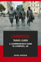 ŷKoboŻҽҥȥ㤨Liverpool Travel Guide: A Comprehensive Guide to Liverpool, UKŻҽҡ[ Daniel Windsor ]פβǤʤ2,400ߤˤʤޤ