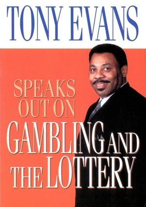 Tony Evans Speaks Out on Gambling and the Lotter