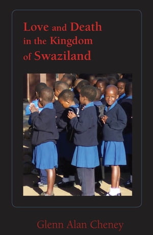 Love and Death in the Kingdom of Swaziland