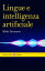 Lingue e intelligenza artificialeŻҽҡ[ Mirko, Tavosanis ]