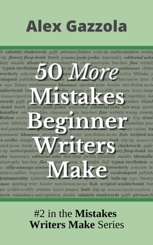 50 More Mistakes Beginner Writers Make