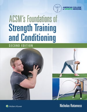 楽天楽天Kobo電子書籍ストアACSM's Foundations of Strength Training and Conditioning【電子書籍】[ Nicholas Ratamess ]