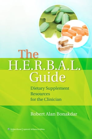 楽天楽天Kobo電子書籍ストアThe H.E.R.B.A.L. Guide Dietary Supplement Resources for the Clinician【電子書籍】[ Robert Alan Bonakdar ]