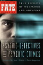 ŷKoboŻҽҥȥ㤨Psychic Detectives and Psychic Crimes Paranormal Crimes, Paranormal SolutionsŻҽҡ[ The Editors of FATE ]פβǤʤ399ߤˤʤޤ