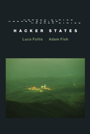 Hacker States【電子書籍】[ Luca Follis ]