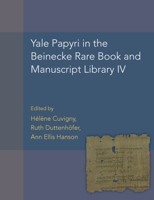 Yale Papyri in the Beinecke Rare Book and Manuscript Library IV