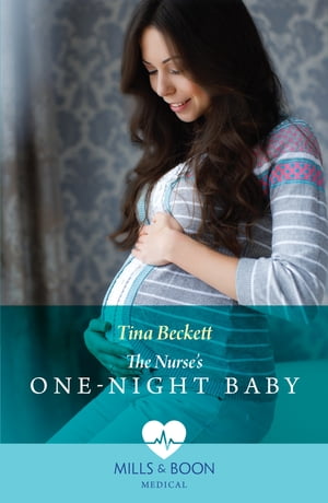 The Nurse's One-Night Baby (California Nurses, Book 1) (Mills & Boon Medical)
