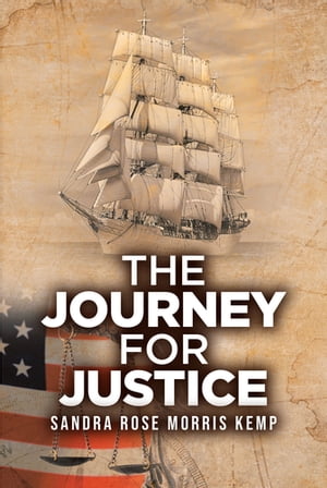 The Journey for Justice【電子書籍】[ Sandra Rose Morris Kemp ]
