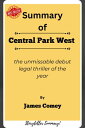 Summary Of Central Park West the unmissable debut legal thriller of the year by James Comey【電子書籍】 Storyteller