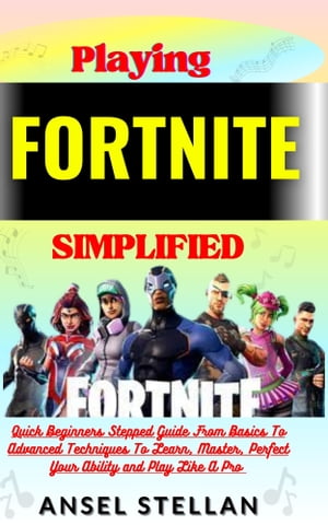 Playing FORTNITE Simplified