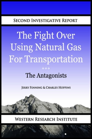 The Fight Over Using Natural Gas for Transportation: Antagonists