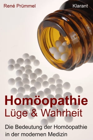 Homöopathie Lüge und Wahrheit. Die Bedeutung der Homöopathie in der modernen Medizin