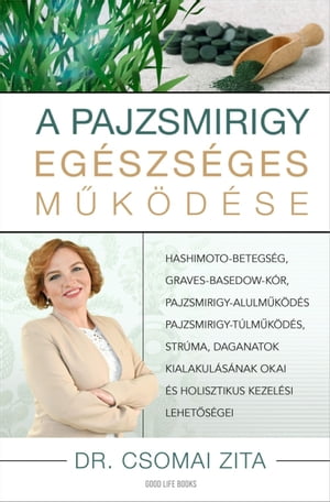 A pajzsmirigy eg?szs?ges m?k?d?se【電子書籍】[ Dr. Csomai Zita ]