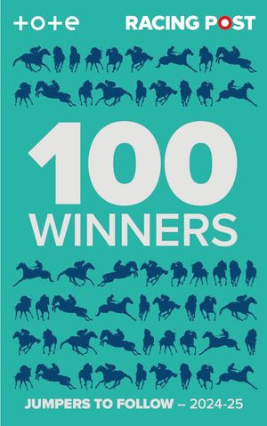 Racing Post 100 Winners Jumpers to Follow 2024-25【電子書籍】[ Rodney Pettinga ]