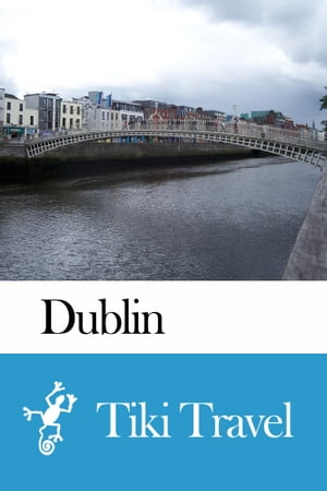 Dublin (Ireland) Travel Guide - Tiki Travel