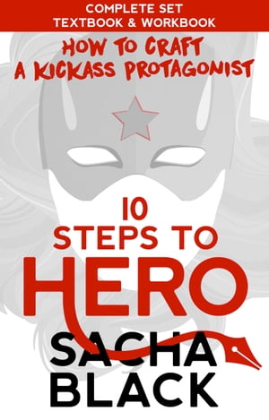 10 Steps To Hero - How To Craft a Kickass Protagonist