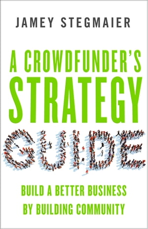 A Crowdfunder’s Strategy Guide