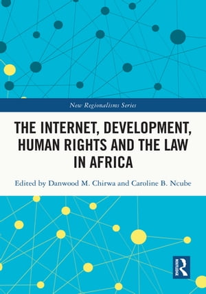 The Internet, Development, Human Rights and the Law in Africa