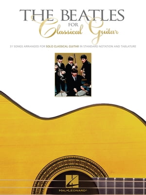 The Beatles for Classical Guitar (Songbook)【電子書籍】[ The Beatles ]