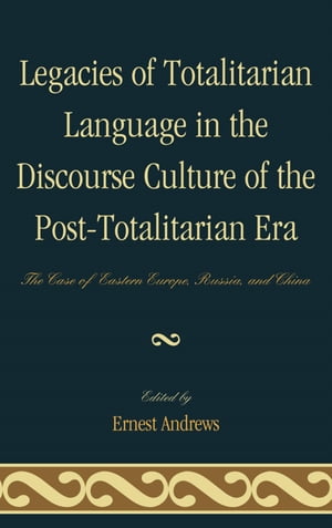 Legacies of Totalitarian Language in the Discourse Culture of the Post-Totalitarian Era