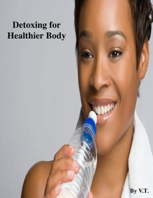 Detoxing for Healthier Body