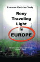 Roxy Traveling Light in Europe The Roxy Travelin