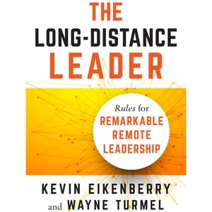 The Long-Distance Leader Rules for Remarkable Remote Leadership