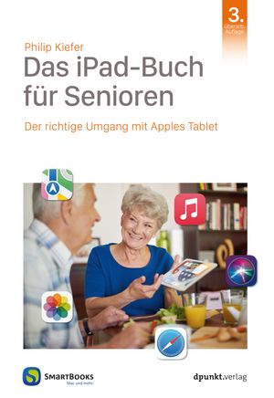 Das iPad-Buch f?r Senioren Der richtige Umgang mit Apples Tablet【電子書籍】[ Philip Kiefer ]