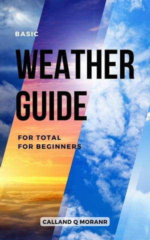 Basic Weather Guide For Total For Beginners