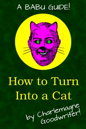 How to Turn Into a Cat